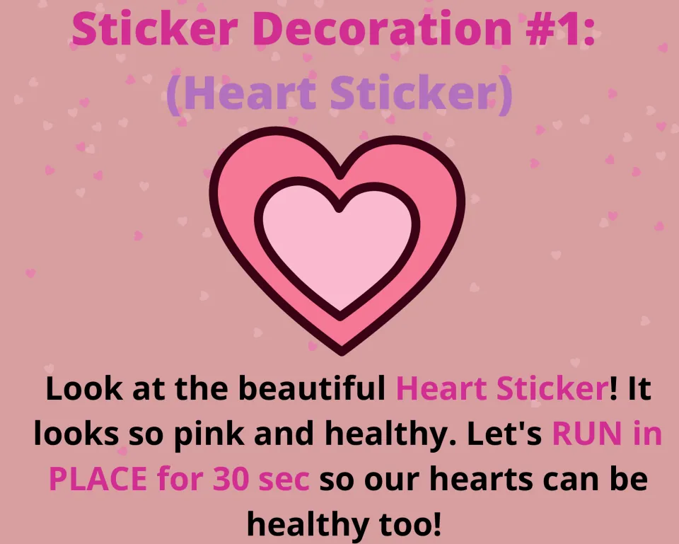 Sticker decoration task 1: a pink heart sticker introduces running in place for 30 seconds for healthy hearts