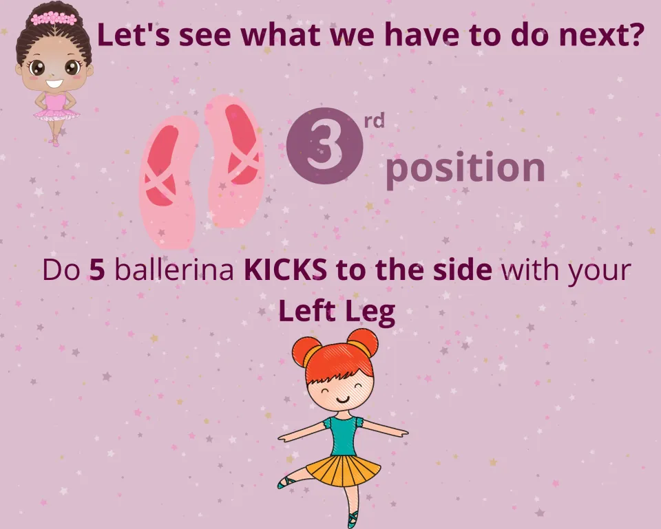 3rd position kicking task: students do 5 ballerina kicks to the side with their left leg to mirror the previous round