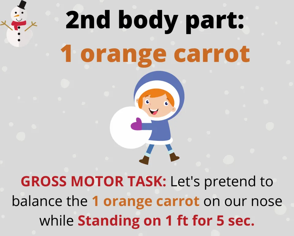 2nd body part, 1 orange carrot: children balance on one foot for 5 seconds while pretending a carrot sits on their nose