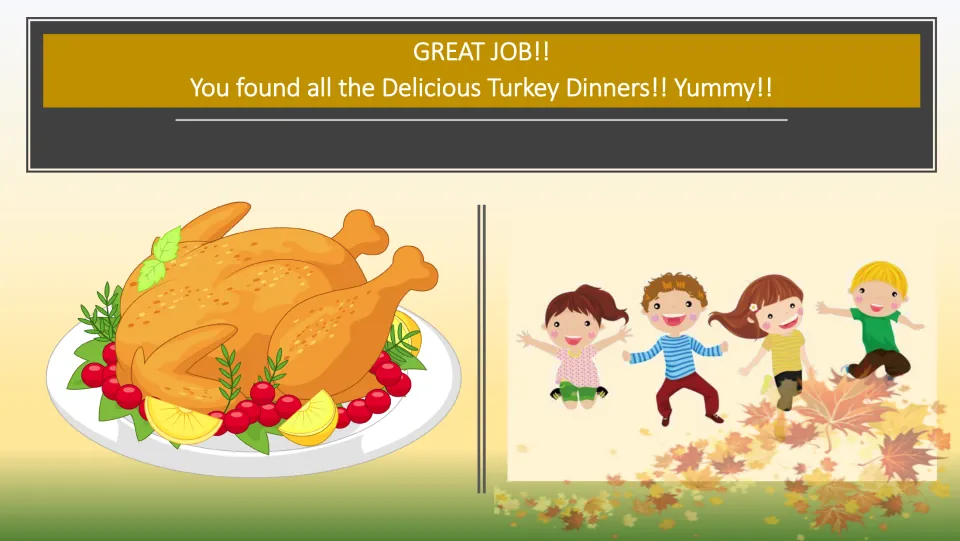 Turkey dinner game completion slide says 'GREAT JOB!!' and tells students they found all the turkey dinners.