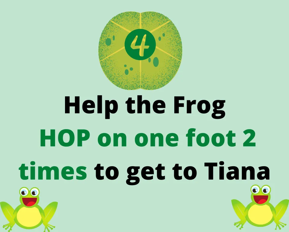 Lily pad task 4 of the gross motor game: help the frog hop on one foot two times to get to Tiana