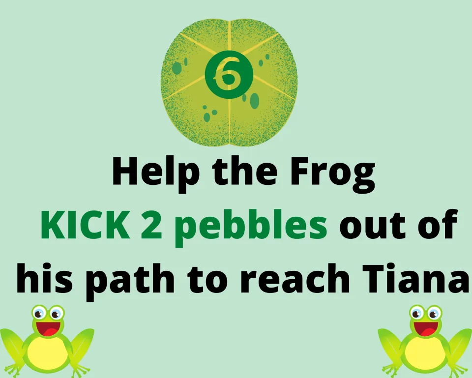 Lily pad task 6 of the gross motor game: help the frog kick two pebbles out of his path to reach Tiana