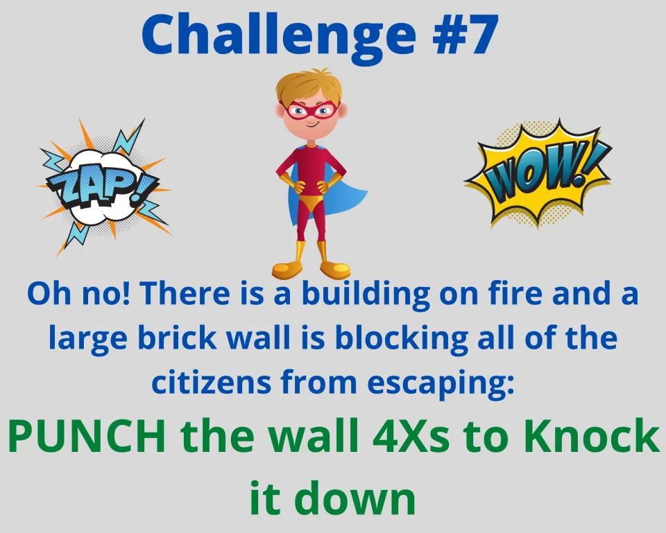 Challenge #7 building on fire: students punch a brick wall 4 times to knock it down so citizens can escape