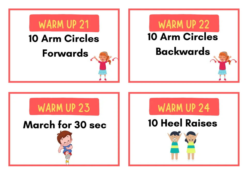 Warm up cards 21 to 24: students do 10 arm circles forwards and backwards, march for 30 sec and do 10 heel raises