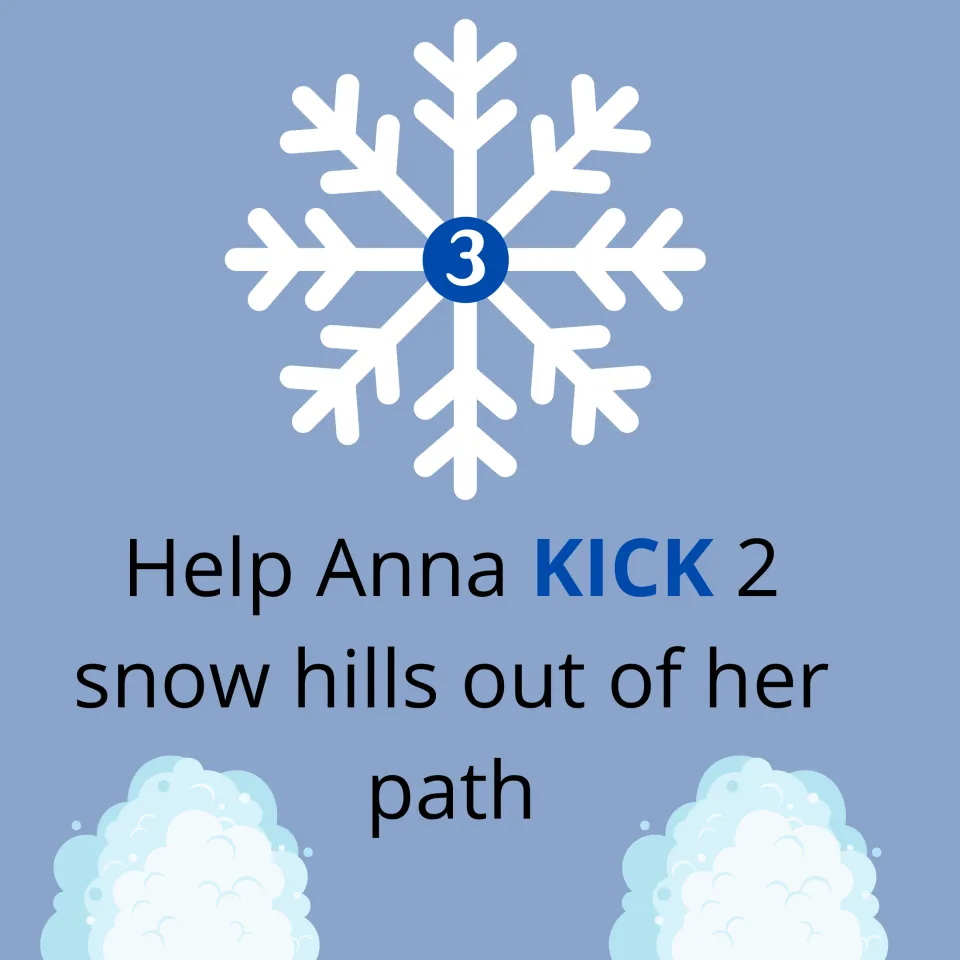 Snowflake 3 task card: students kick 2 snow hills out of Anna's path, practising kicking, with snow pile pictures