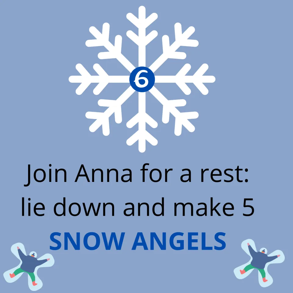 Snowflake 6 task card: a rest break where students lie down and make 5 snow angels alongside Anna