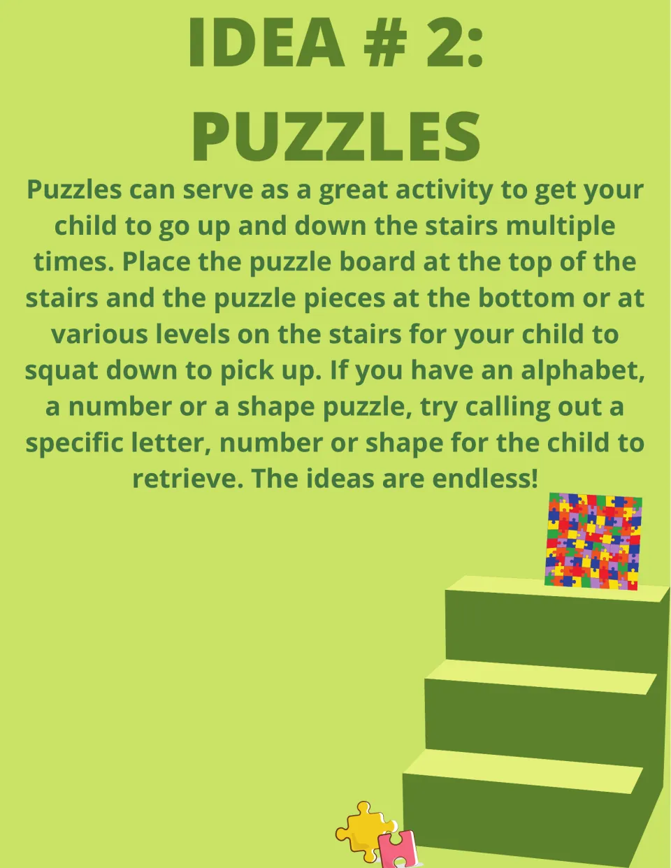 Idea 2, Puzzles: board at the top, pieces on lower steps; the child squats to pick up a called letter, number or shape