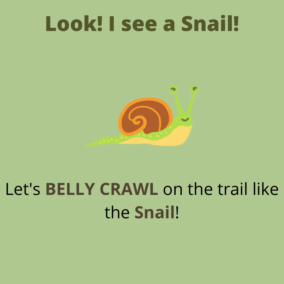 Snail movement page: "Look! I see a Snail!" Children BELLY CRAWL on the trail like the orange-shelled snail