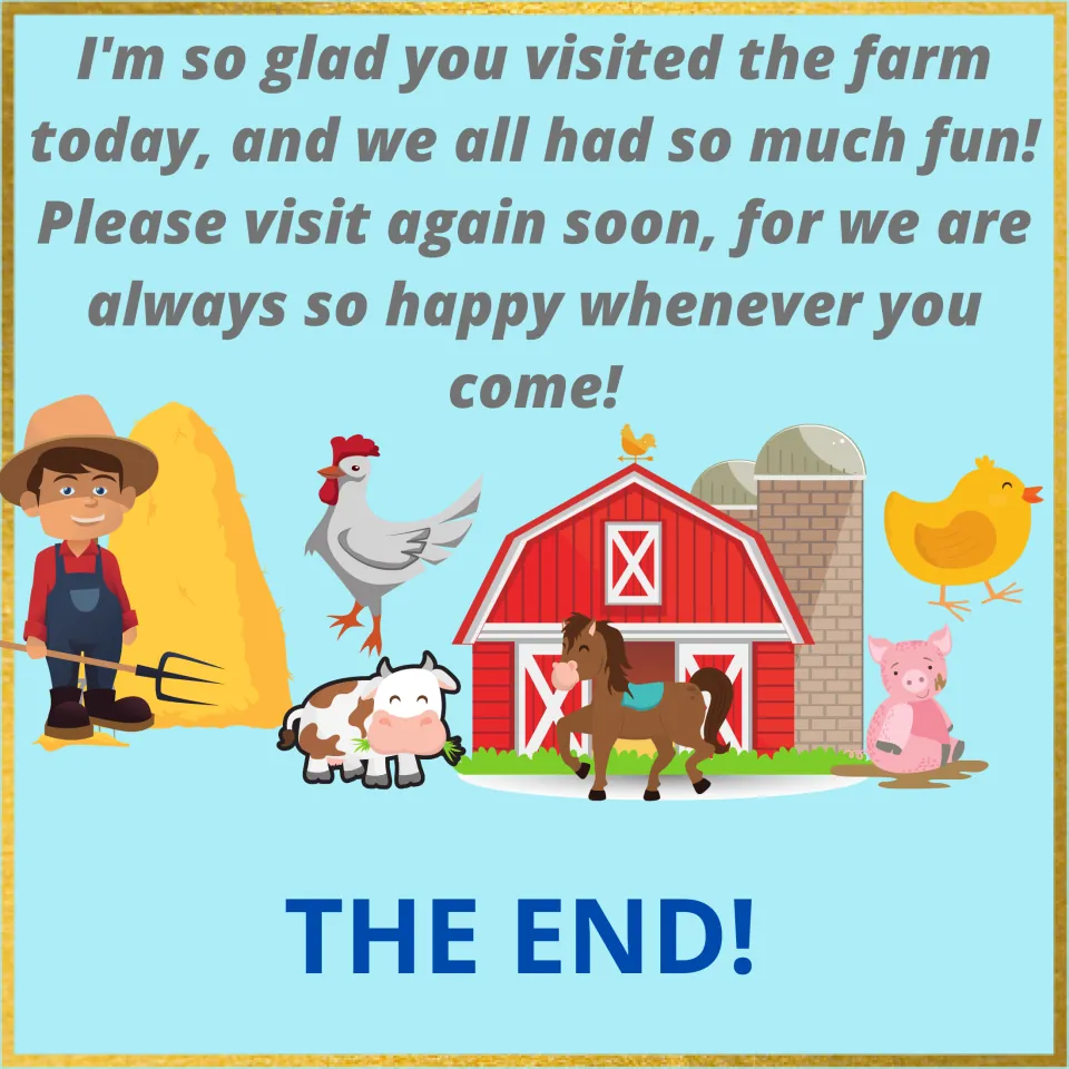 Story ending: a goodbye rhyme inviting readers back to the farm, with the farmer, chicken, cow, horse, pig and chick