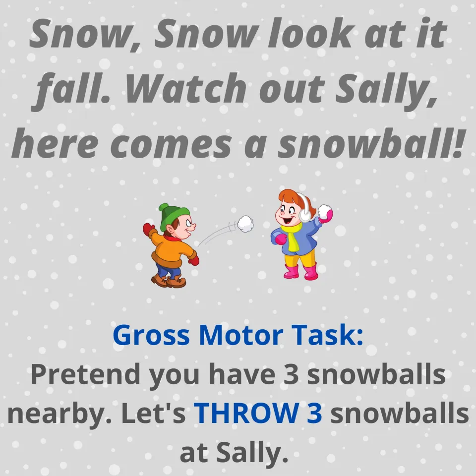 Snowball rhyme about Sally: students pretend to throw 3 snowballs at Sally, practising a throwing motion