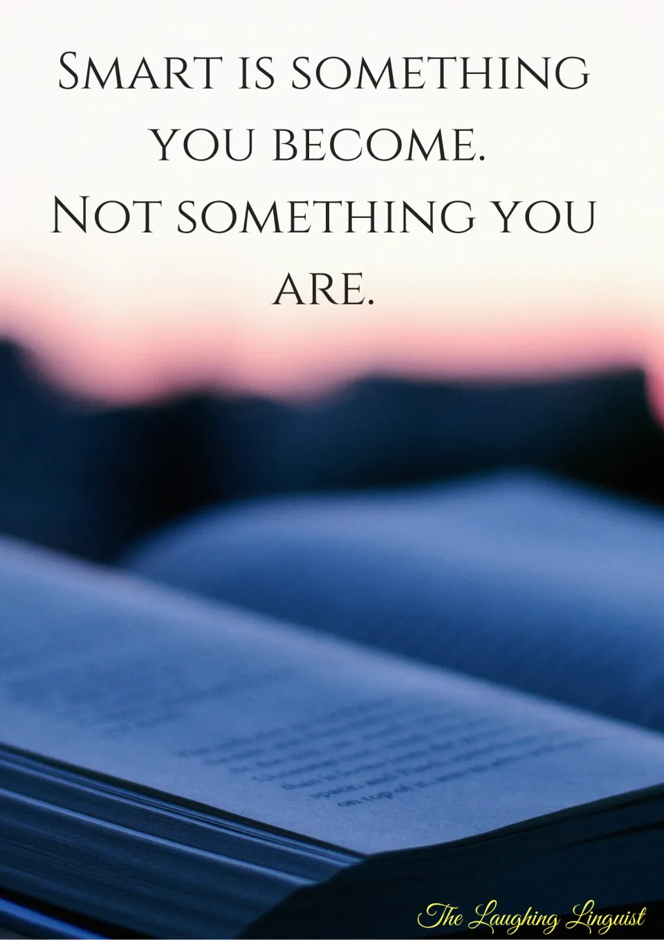 Effort poster: "Smart is something you become. Not something you are." above an open book against a sunset sky