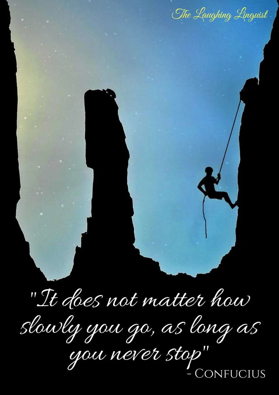 Confucius quote poster "It does not matter how slowly you go, as long as you never stop" with a climber on a rope at night