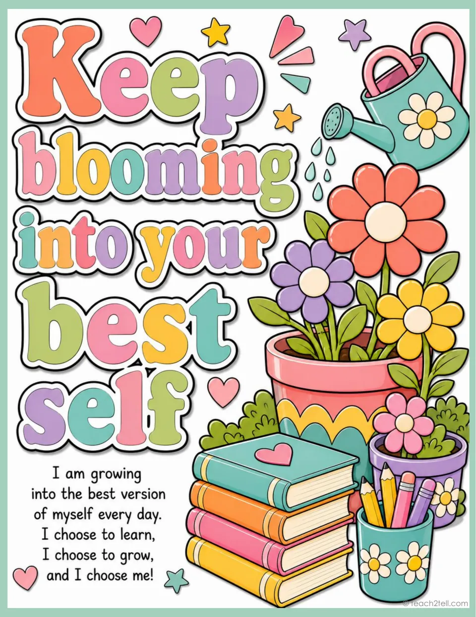 Growth mindset poster: 'Keep blooming into your best self,' with affirmations about choosing to learn and grow.