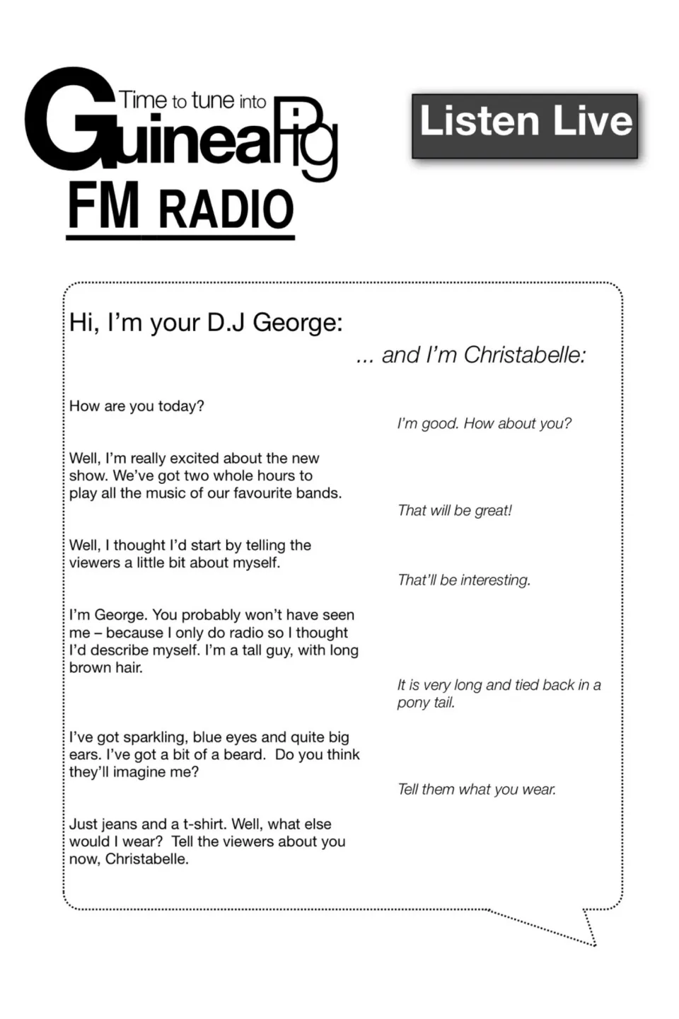 Guinea Pig FM Radio script: DJ George describes his height, hair, eyes, beard and clothes to co-host Christabelle