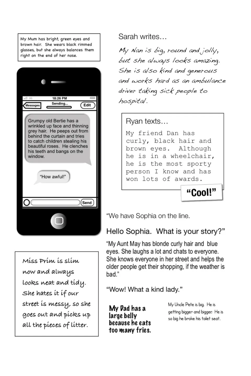 Listener texts and calls describing people they know, such as Mum, Nan, Bertie, Dan, Aunt May and Miss Prim