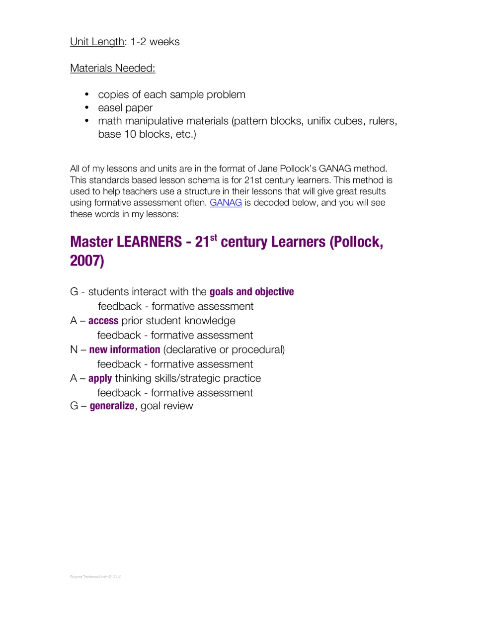 Unit length of 1-2 weeks, materials list and Pollock's GANAG format: goals, access, new information, apply, generalize