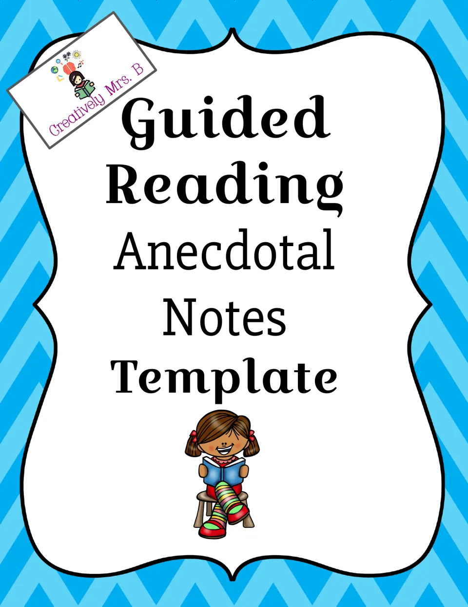Cover: Guided Reading Anecdotal Notes Template by Creatively Mrs. B, showing a girl reading a book on a stool