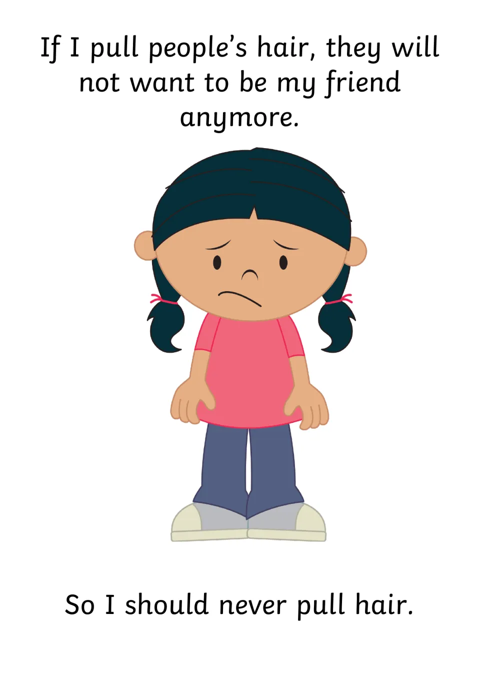Consequence, friendship: people will not want to be my friend if I pull hair; a sad girl in pigtails and the closing rule