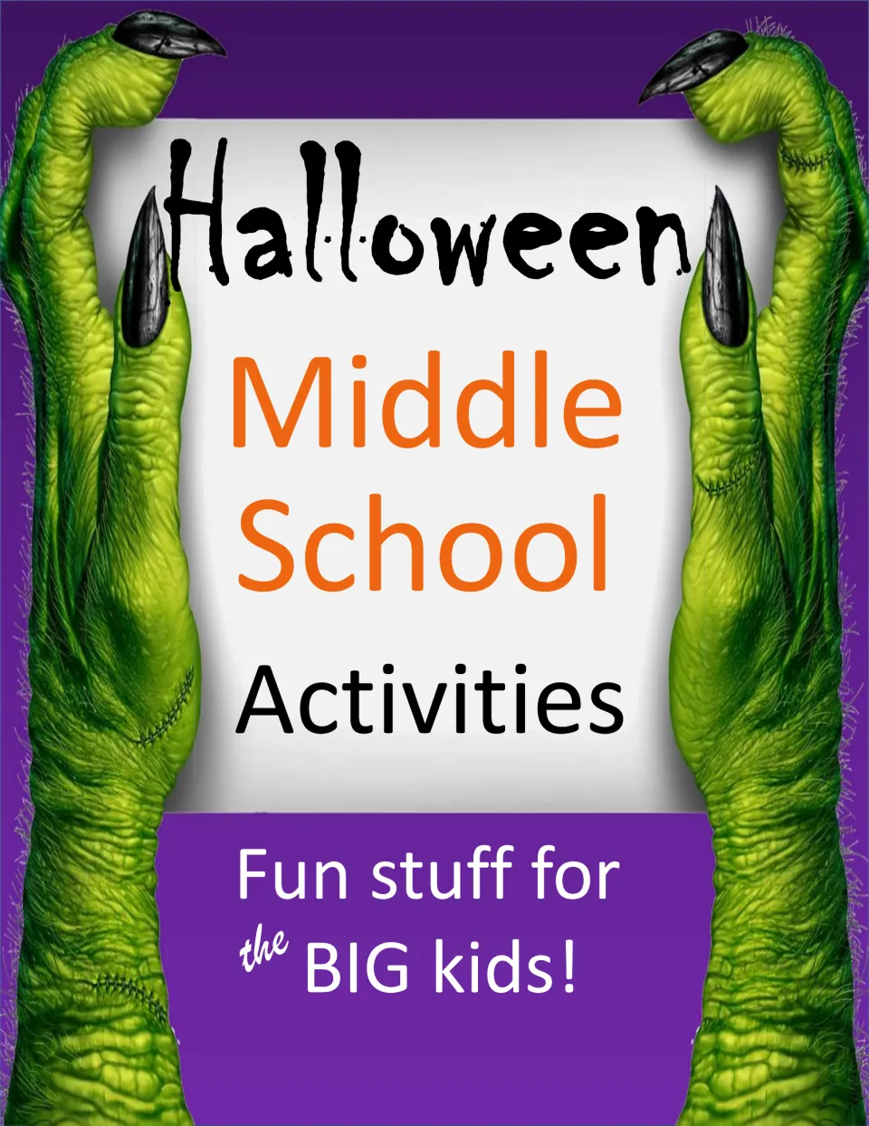 Cover for Halloween Middle School Activities, showing green monster hands with black claws holding up the title sign