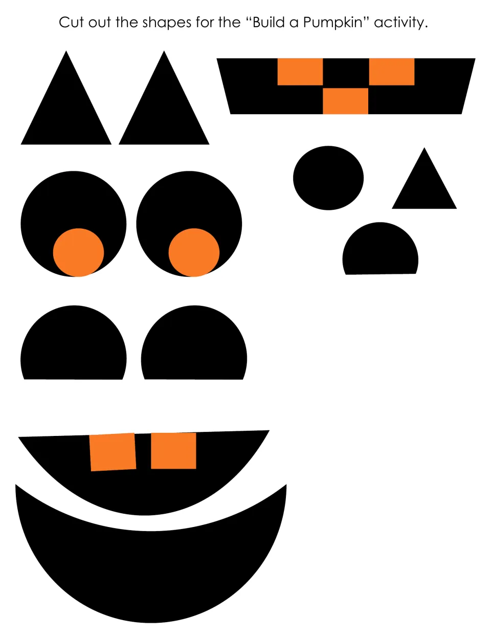 Build a pumpkin cut-out pieces: black triangle, circle and half-circle eyes and noses plus two toothy mouths