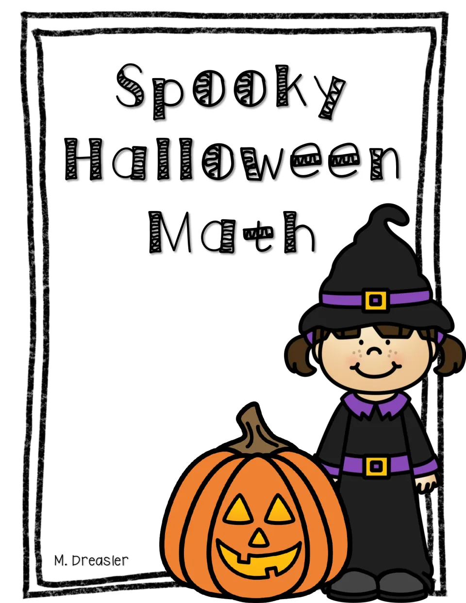 Math journal title page reads 'Spooky Halloween Math' and names M. Dreasler as the resource's author.