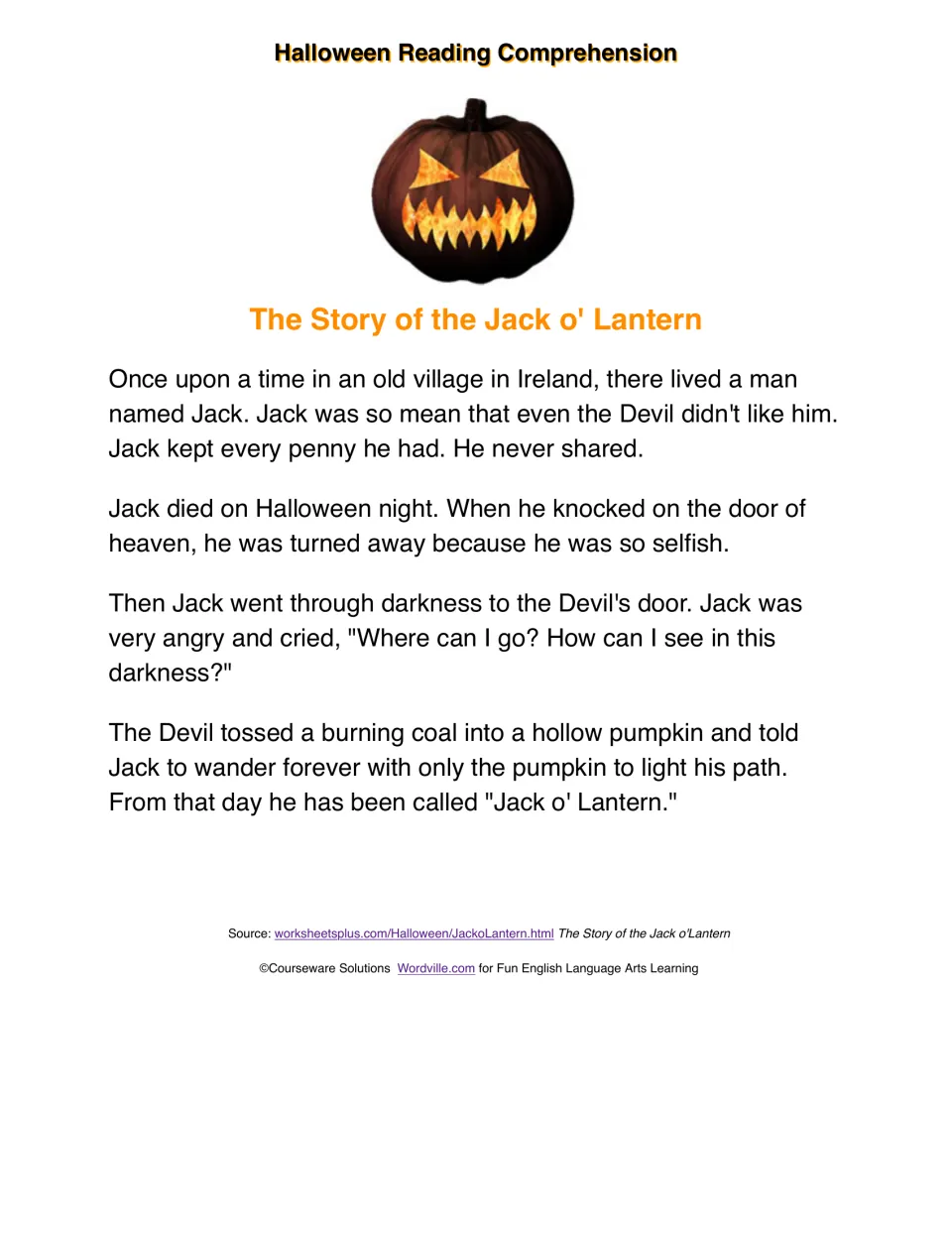 The Story of the Jack o' Lantern: Irish tale of selfish Jack, who wanders forever lit by a coal in a hollow pumpkin