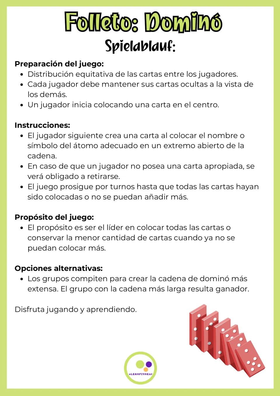 Spanish domino rules: deal cards evenly, take turns adding a matching card to an open end, pass if none, fewest cards wins