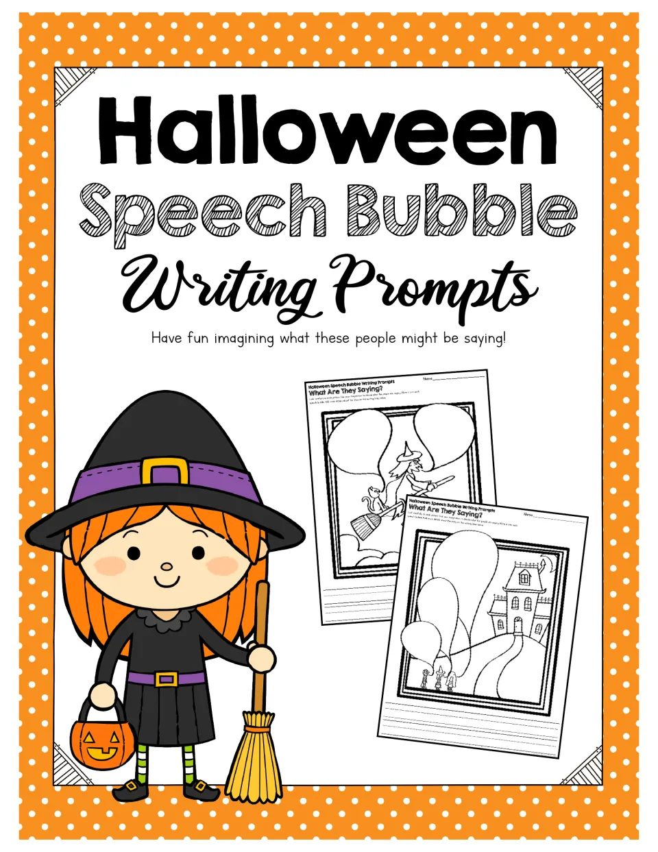 Halloween Speech Bubble Writing Prompts cover: a girl in a witch costume beside samples of a flying witch and haunted house