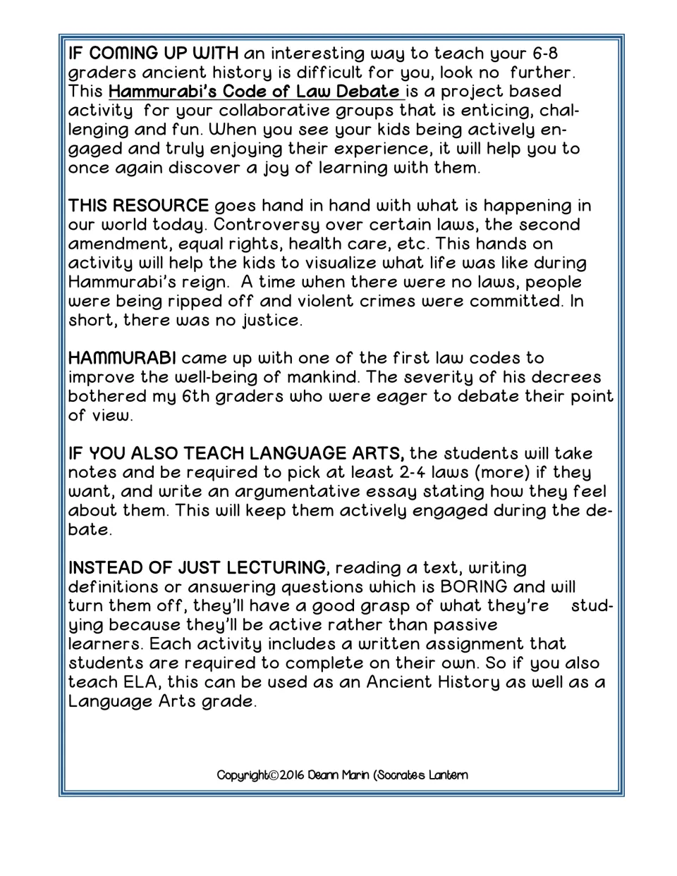 Unit description: groups argue for or against ancient laws, take notes and write argumentative essays
