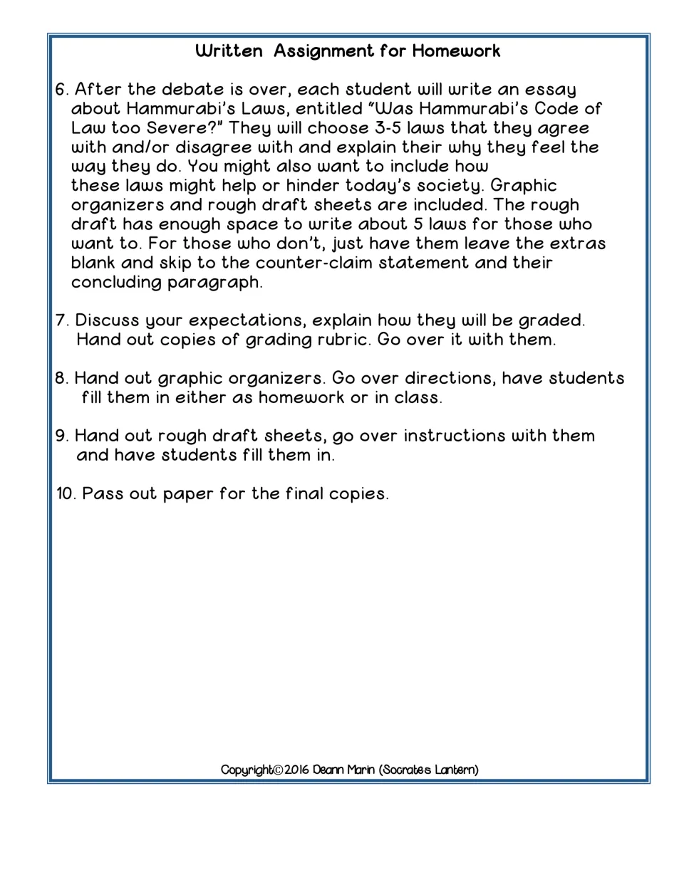 Written Assignment for Homework: students write an essay judging whether 3-5 of Hammurabi's laws were too severe