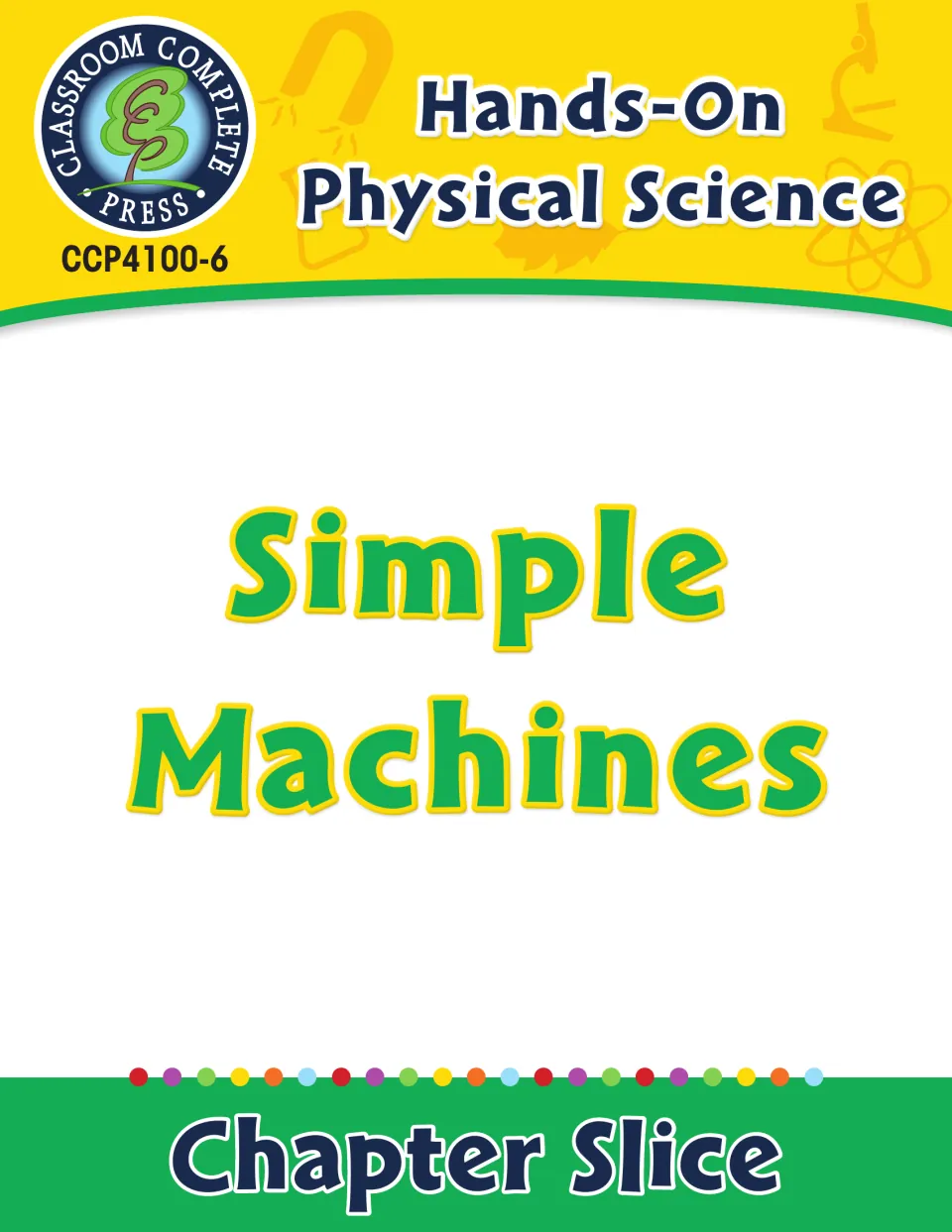 Cover of the Hands-On Physical Science chapter slice titled Simple Machines, item CCP4100-6, from Classroom Complete Press