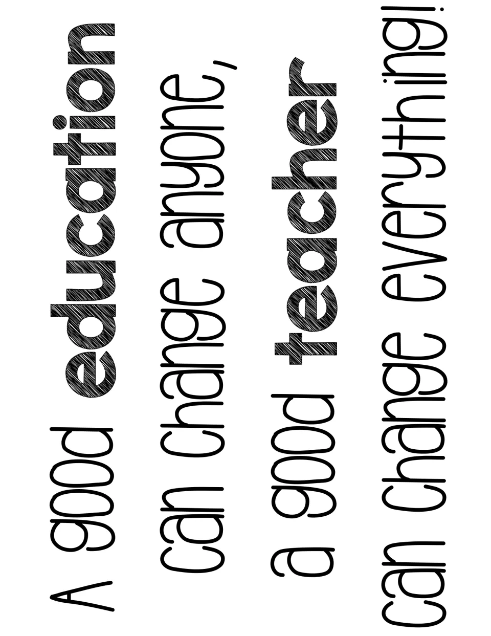 Bulletin board quote template: “A good education can change anyone, a good teacher can change everything!”