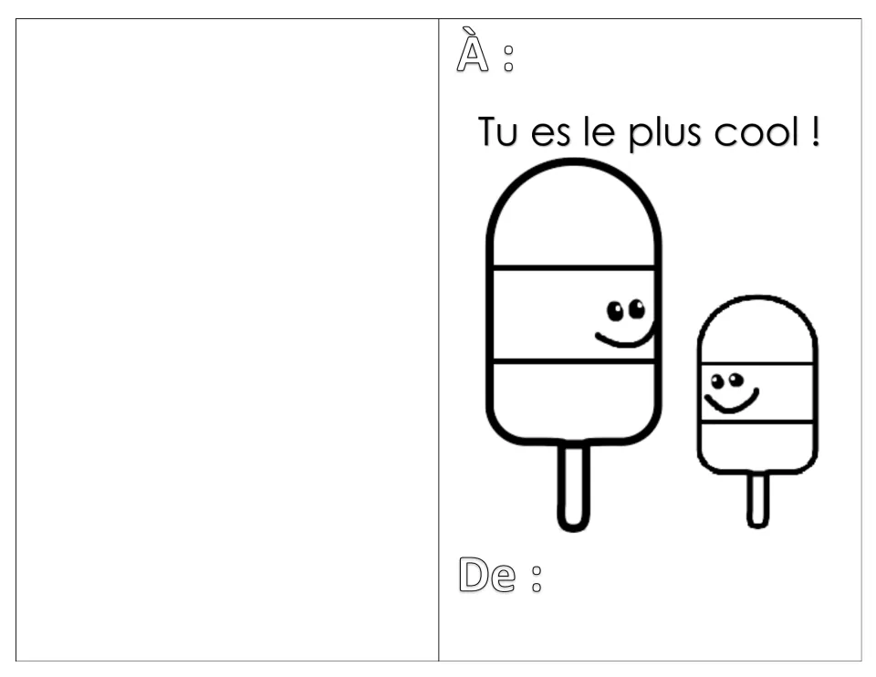 Tu es le plus cool ! card: students colour two smiling ice pops and write who the card is to and from