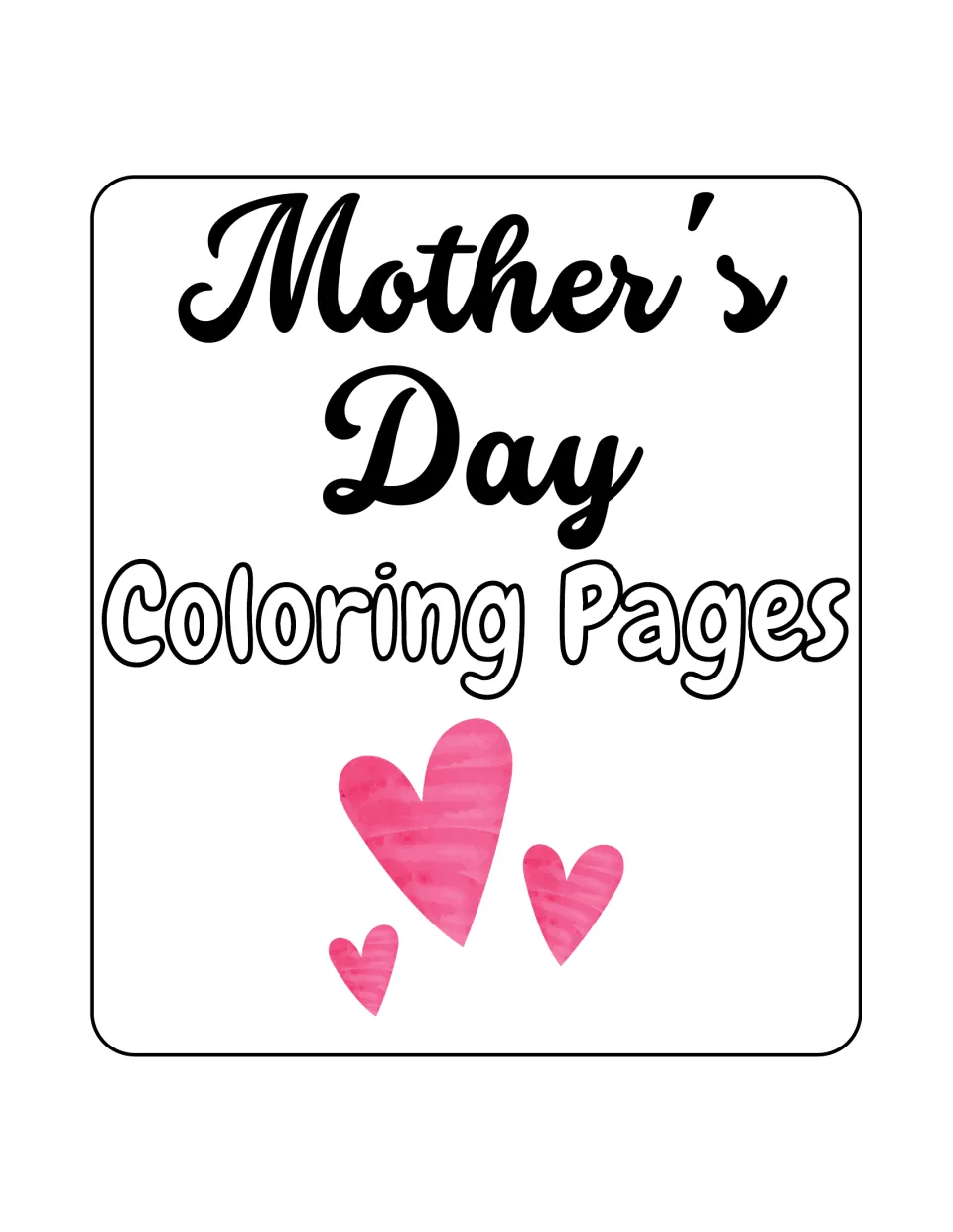 Cover reading "Mother's Day Coloring Pages" in script and bubble letters above three pink watercolor hearts