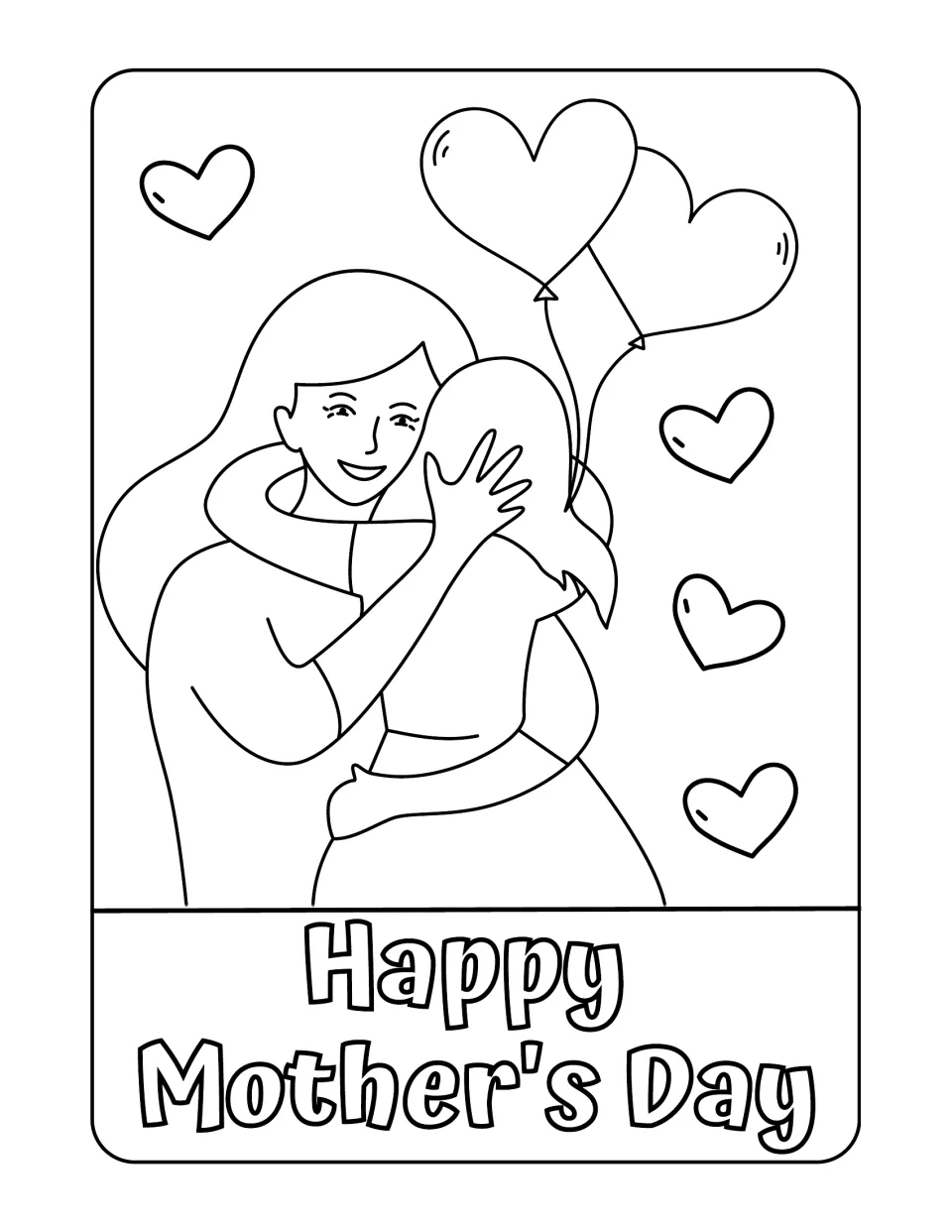 "Happy Mother's Day" coloring page: a smiling mother hugs her daughter beside two heart balloons and floating hearts