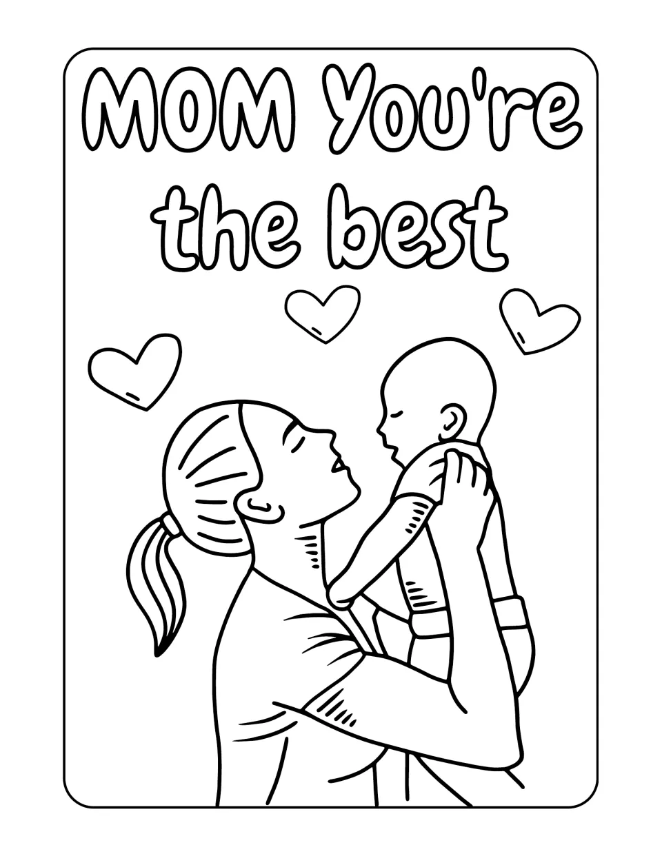 "MOM You're the best" coloring page: a mother with a ponytail lifts her baby up to face her, with hearts drawn above