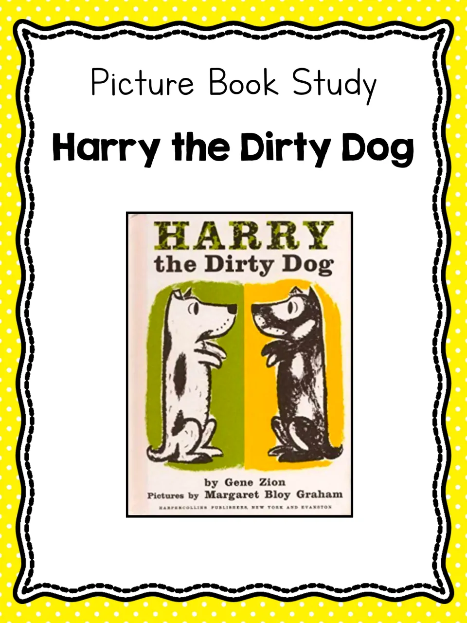 Picture book study cover for Harry the Dirty Dog, showing the Gene Zion book cover with Harry clean and dirty