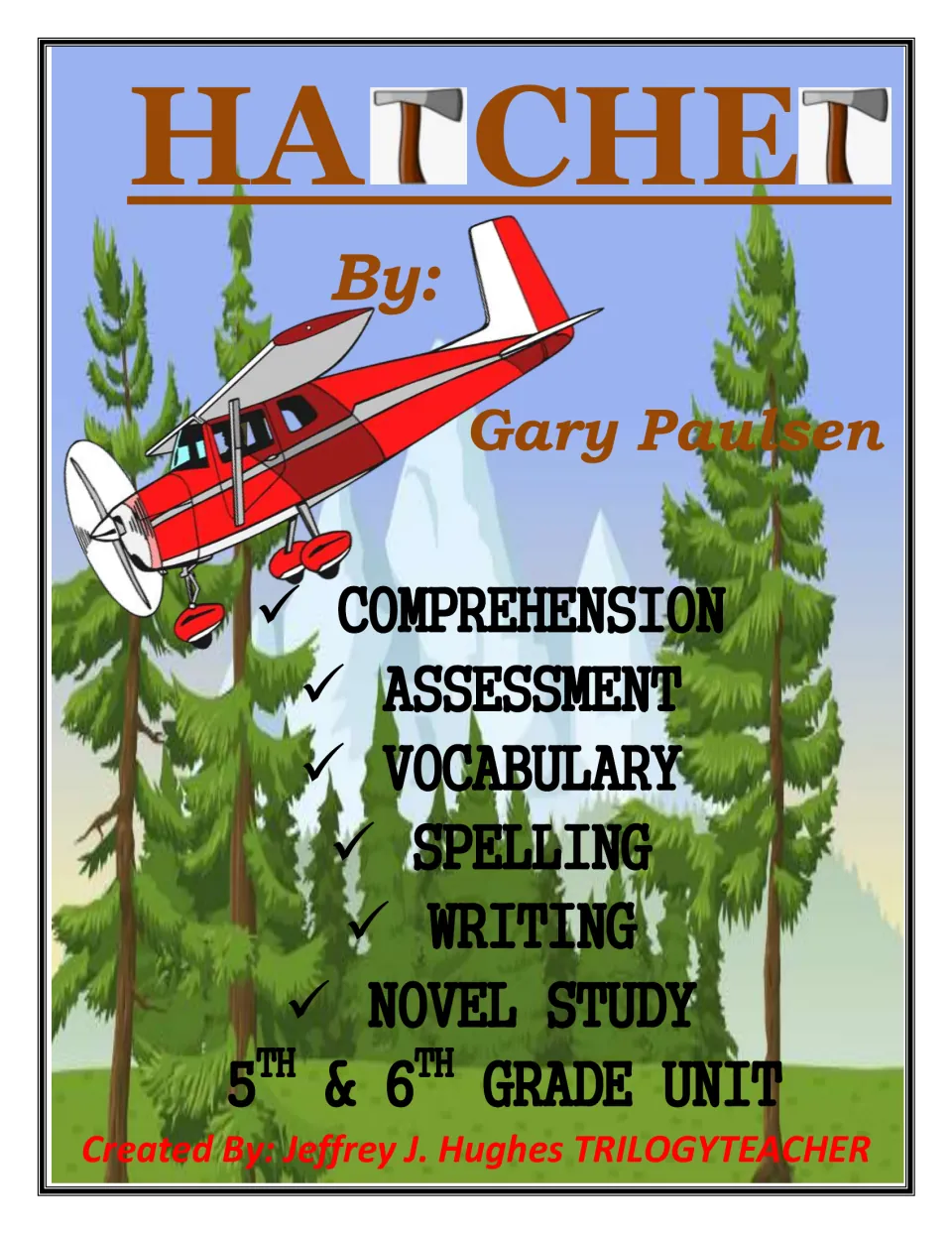 Cover of a Hatchet by Gary Paulsen unit listing comprehension, assessment, vocabulary, spelling, writing and novel study