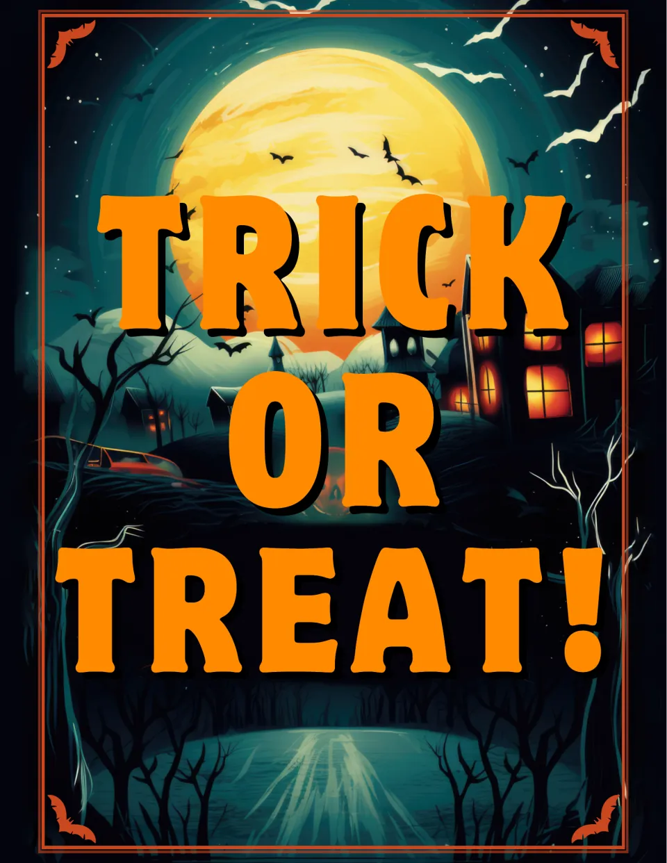 TRICK OR TREAT! sign in bold orange letters over a moonlit street of glowing houses, bare trees and bats in the night sky