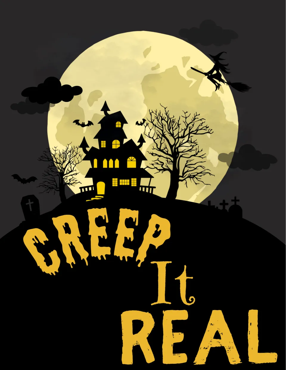 CREEP It REAL sign in dripping gold letters below a haunted house on a hill, a full moon, a witch on a broom and gravestones