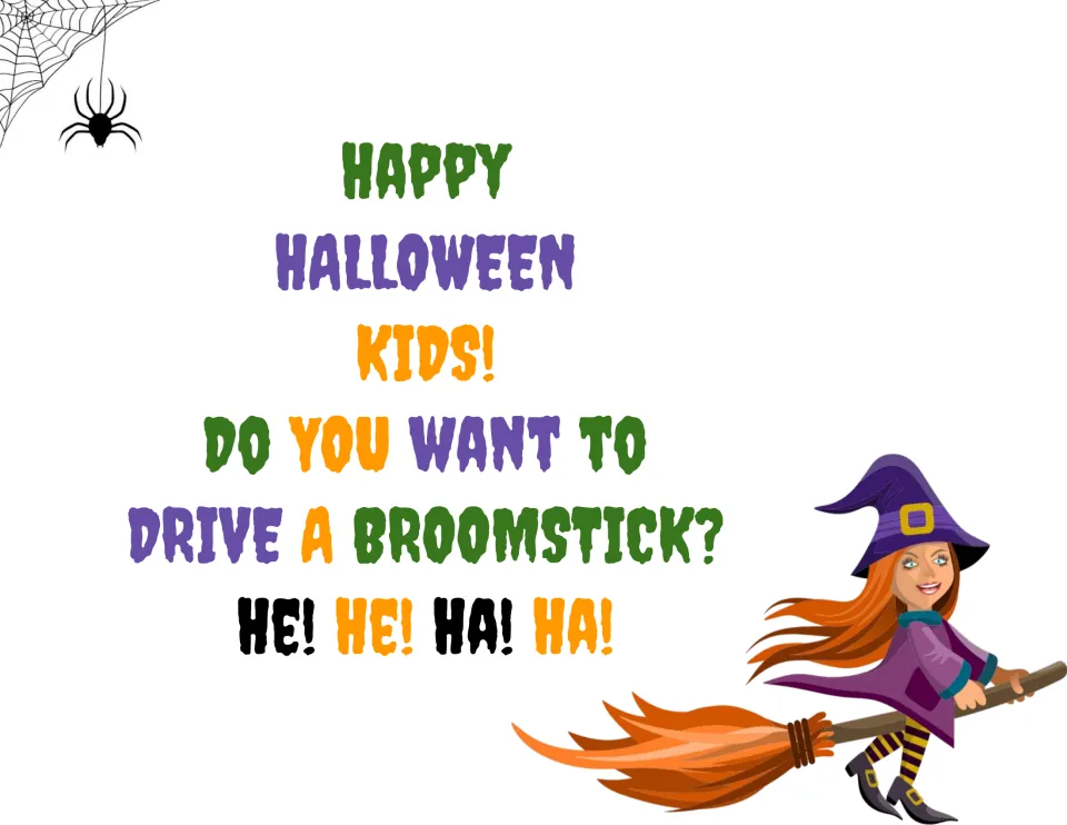Greeting poster 'Happy Halloween kids! Do you want to drive a broomstick? He! He! Ha! Ha!' with a cartoon witch flying