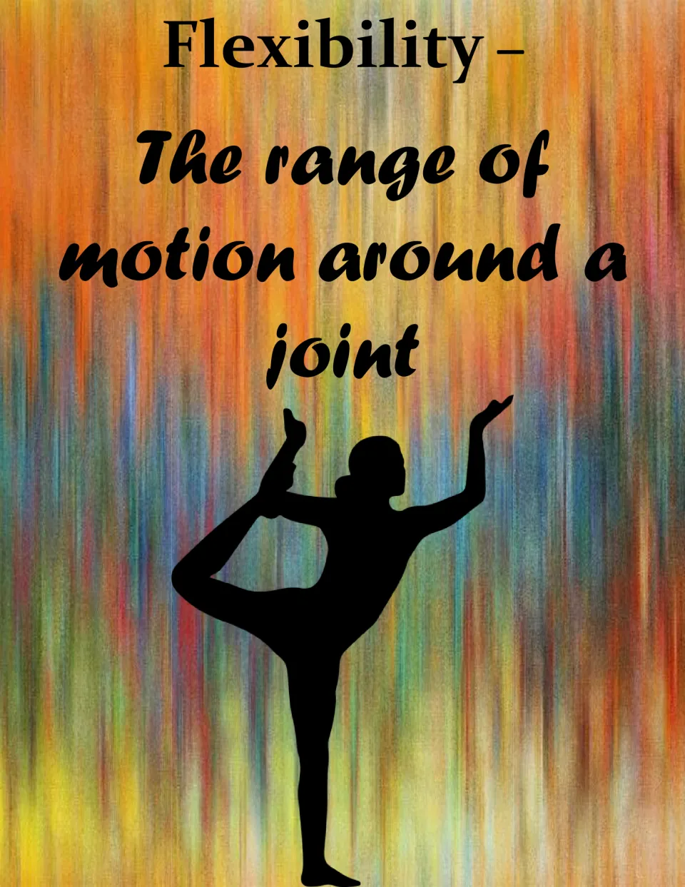 Fitness poster 4: flexibility, defined as the range of motion around a joint, illustrated by a balancing pose