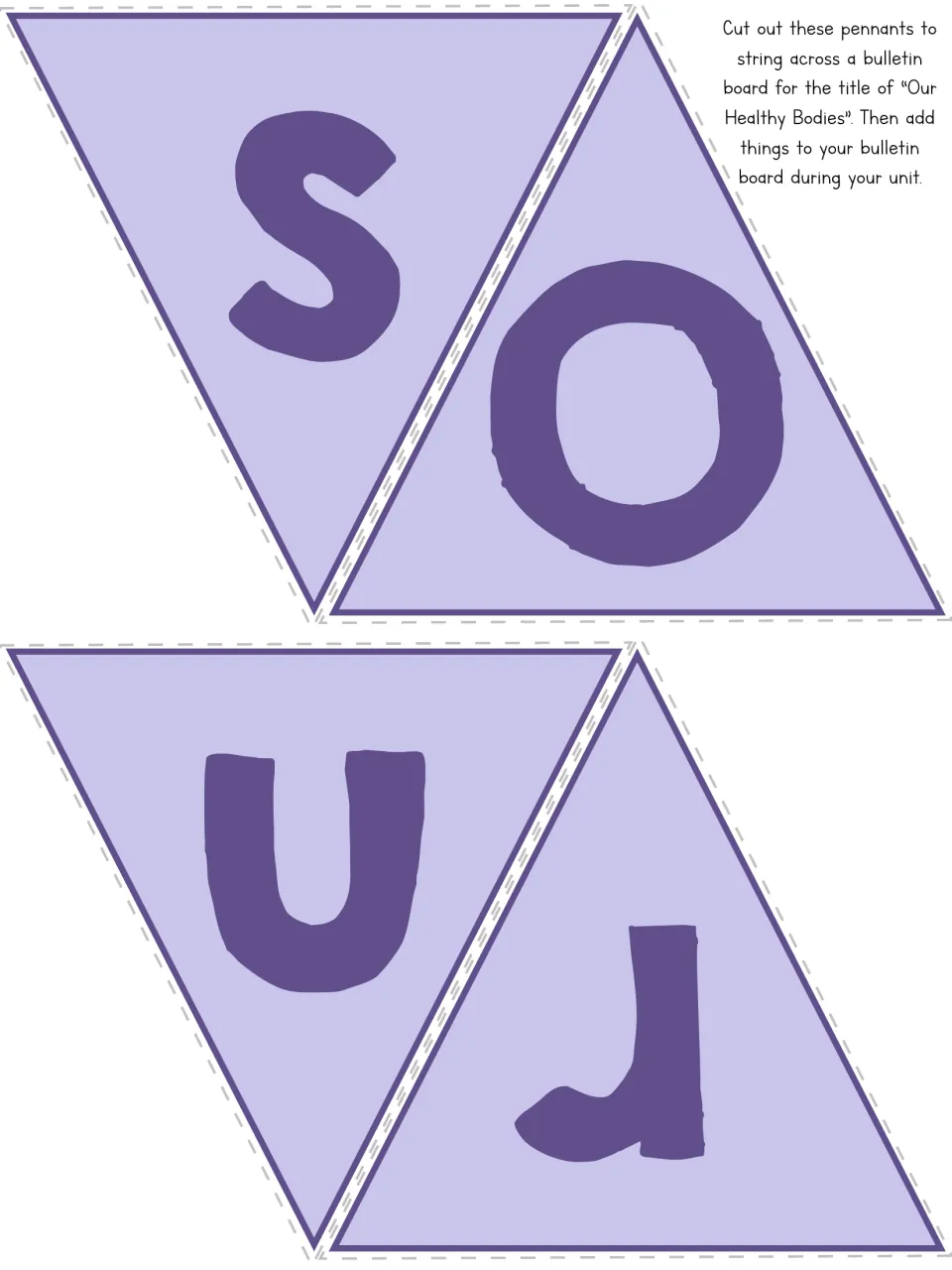 Pennant cut-out pieces with letters s, O, u and r, finishing Bodies and spelling Our for the bulletin board banner