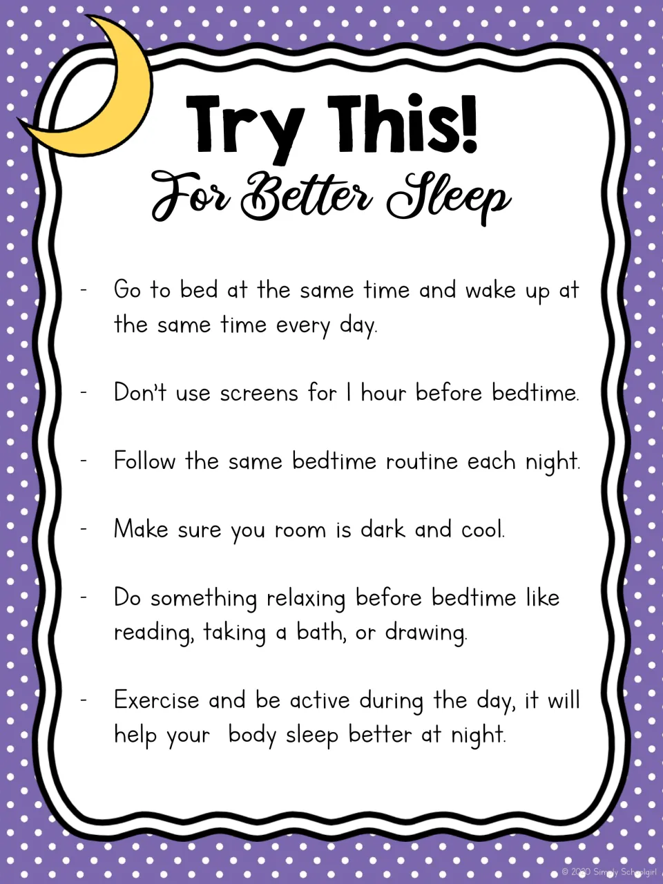 Better sleep tips: same bed and wake times, no screens 1 hour before bed, a steady routine, a dark cool room, daily exercise