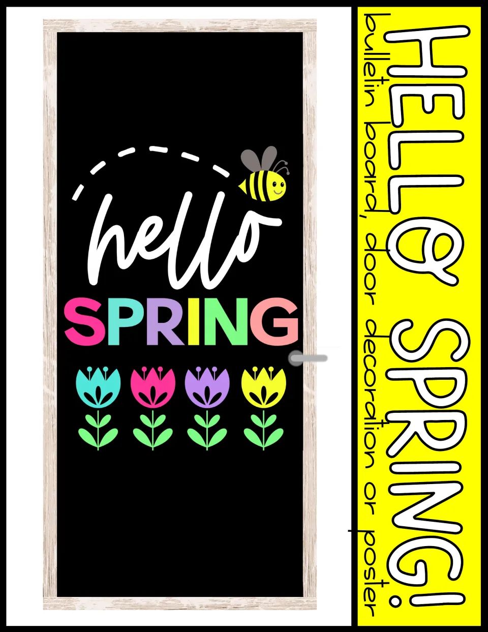 Cover: classroom door decorated with the hello spring letters, bee and tulips, labeled bulletin board, door or poster