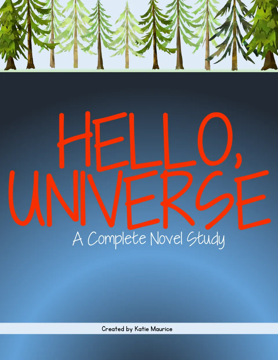 Cover of Hello, Universe: A Complete Novel Study by Katie Maurice, with a forest of pine trees over a night-sky backdrop