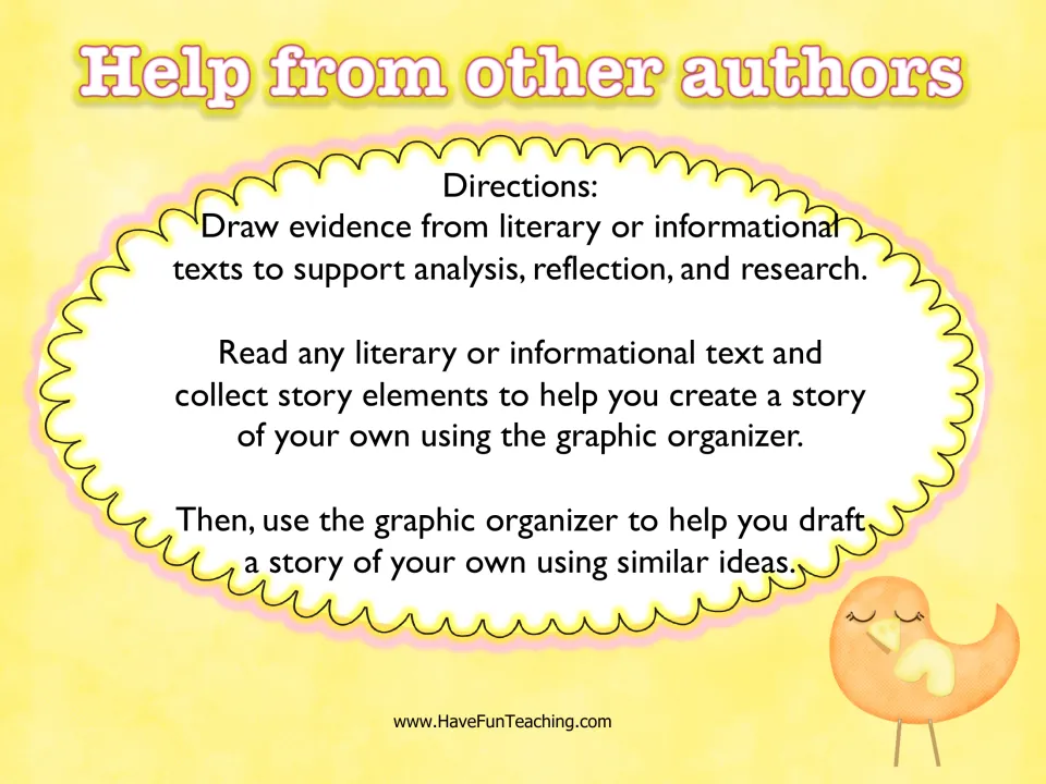 Help from other authors directions: read a literary or informational text, collect story elements, then draft a story