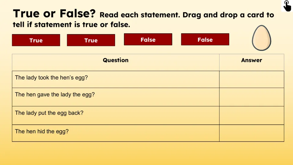 True-false activity asks whether the lady took or returned the egg and whether the hen gave or hid it.