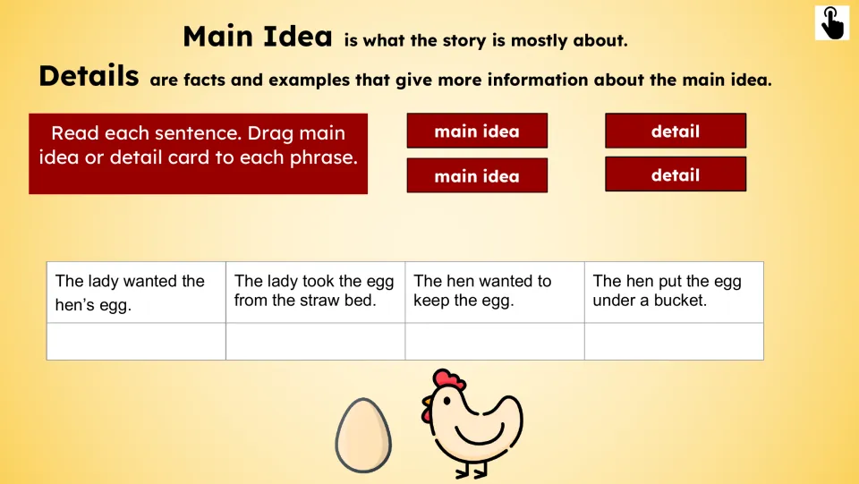 Main idea and details activity sorts four sentences about wanting the egg, taking it, and hiding it.