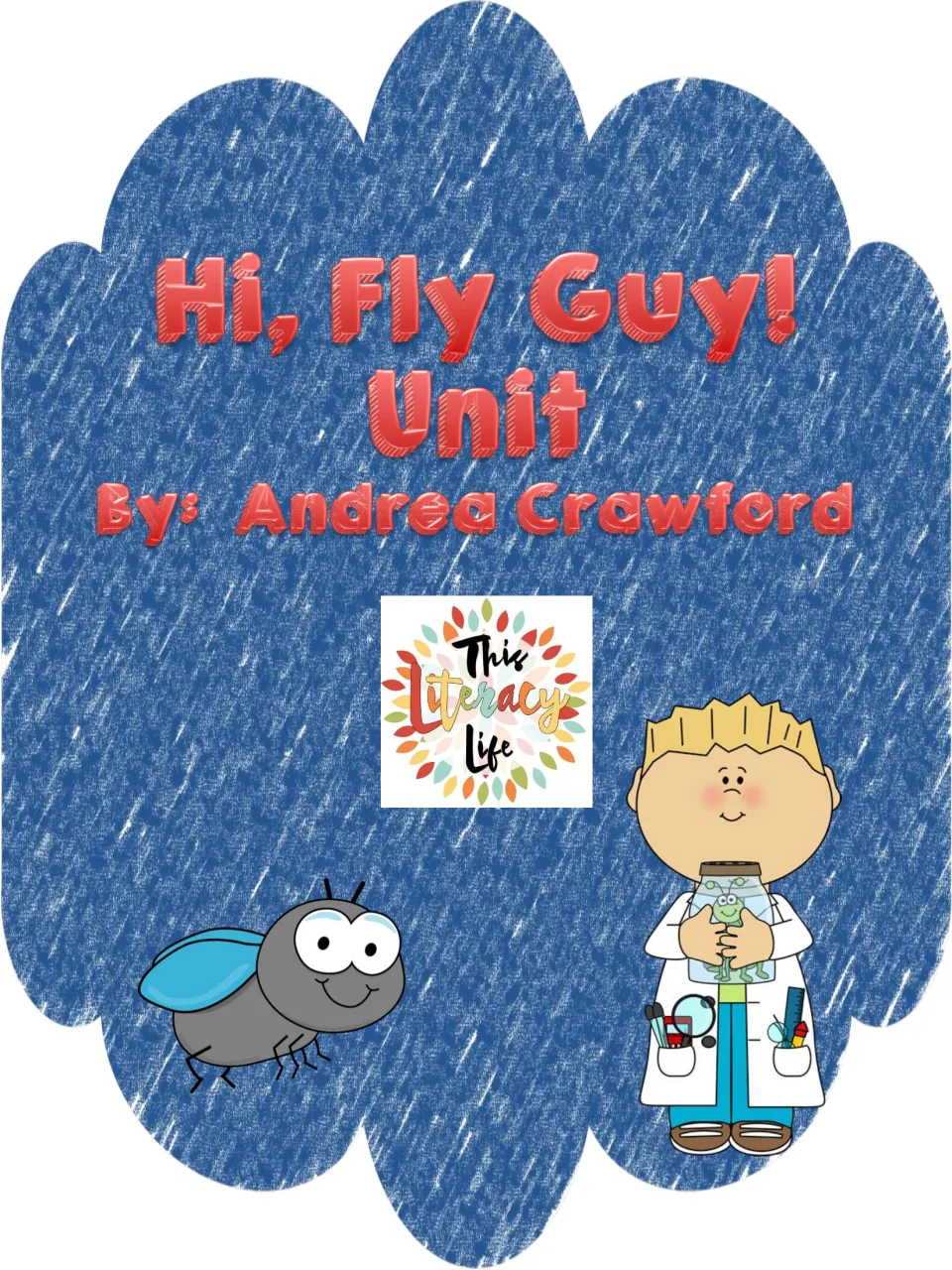 Cover of the Hi, Fly Guy! Unit by Andrea Crawford, showing a fly and a boy holding a jar, with This Literacy Life logo